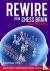 Rewire Your Chess Brain - E...