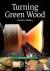 Turning Green Wood - An Ins...