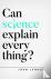 Can Science Explain Everyth...