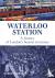 Waterloo Station - A Histor...