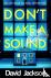 Don't make a sound - The da...