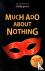 Much Ado About Nothing