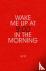 Wake Me Up at Nine in the M...