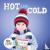 Hot and Cold
