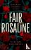 Fair Rosaline - The most ca...