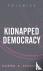 Kidnapped Democracy