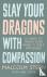 Slay Your Dragons With Comp...
