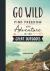 Go Wild - Find Freedom and ...