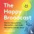 The Happy Broadcast - How t...
