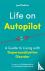 Life on Autopilot - A Guide...