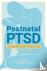 Postnatal PTSD - A Guide fo...