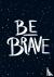 Be Brave - The Little Book ...