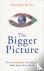 The Bigger Picture - How Ps...