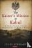 The Kaiser's Mission to Kab...