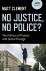 No Justice, No Police? - Th...