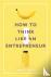How to Think Like an Entrep...
