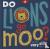 Do Lions Go Moo?