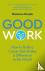 Good Work - How to Build a ...