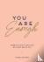 You Are Enough - Embrace Yo...