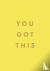 You Got This - Uplifting Qu...