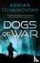 Tchaikovsky, Adrian - Dogs of War