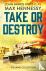 Take or Destroy - The WWII ...
