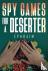 Spy Games For A Deserter