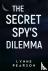 The Secret Spy's Dilemma