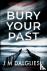 Dalgliesh, J M - Bury Your Past