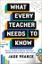 What Every Teacher Needs to...