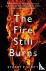 The Fire Still Burns