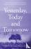 Yesterday, Today and Tomorrow