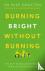 Burning Bright Without Burn...