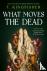 What Moves The Dead