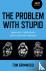 Problem with Stupid, The - ...