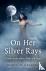 On Her Silver Rays - A Guid...
