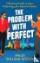 The Problem With Perfect - ...