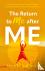 The Return to Me after ME -...