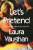 Vaughan, Laura - Let's Pretend