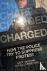 Charged - How the Police Tr...