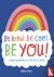 Be Kind, Be Cool, Be You: I...