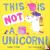 This is NOT a Unicorn!