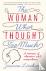 The Woman Who Thought too M...