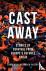 Cast Away - Stories of Surv...