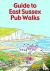 Guide to East Sussex Pub Walks