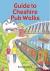 Guide to Cheshire Pub Walks...