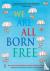 We Are All Born Free - The ...