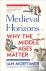 Medieval Horizons - Why the...