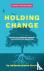 Holding Change - The Way of...