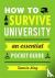 How to Survive University -...